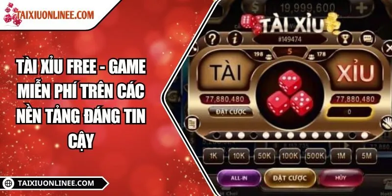 Tài xỉu free - Game miễn phí trên các nền tảng đáng tin cậy